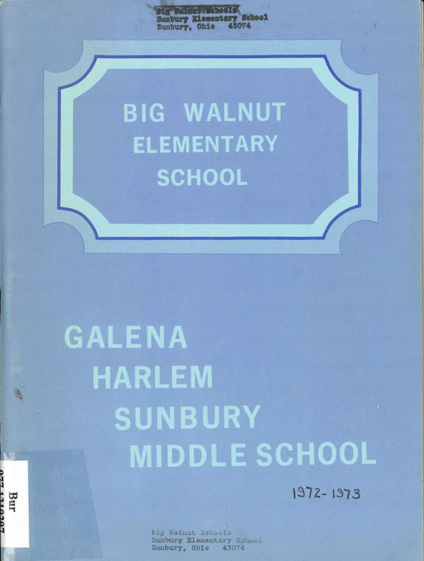 Big Walnut Elementary School. Galena, Harlem, Sunbury, Middle School. 1972-1973 (p. 1)