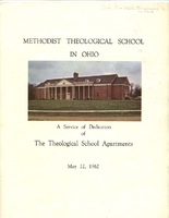 A Service of Dedication of the Methodist Theological School in Ohio Apartments May 12, 1962